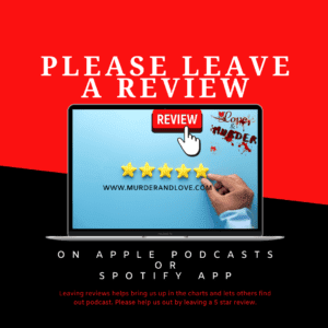 Please Leave a Review for Love and Murder Podcast