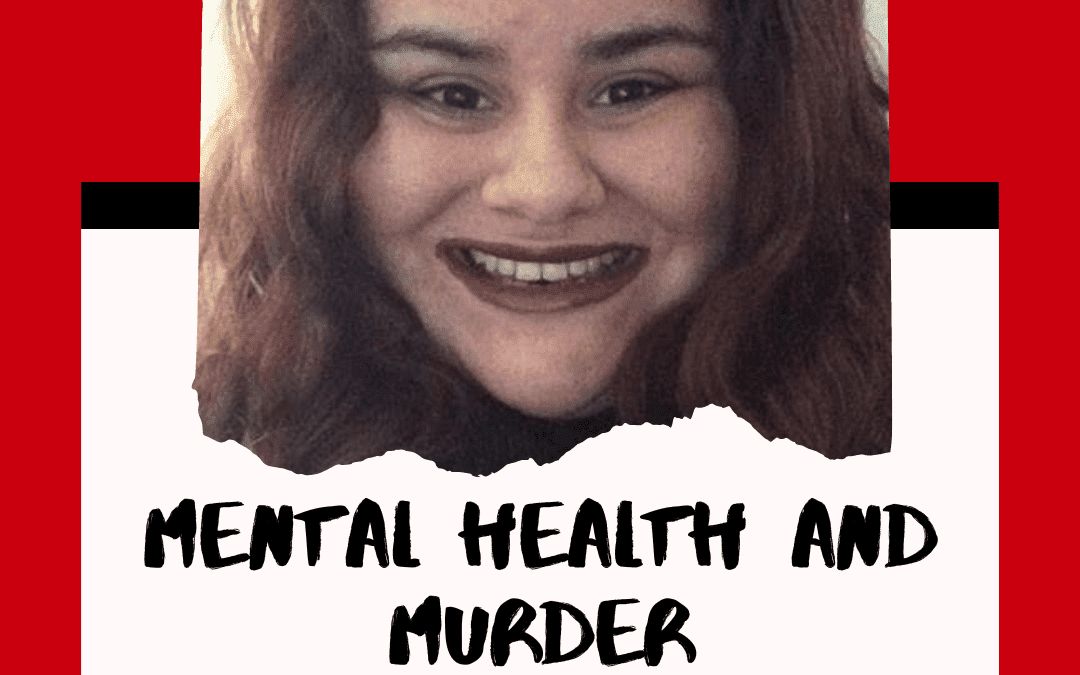 Mental Health and Murder – The Case of Jessica Camilleri