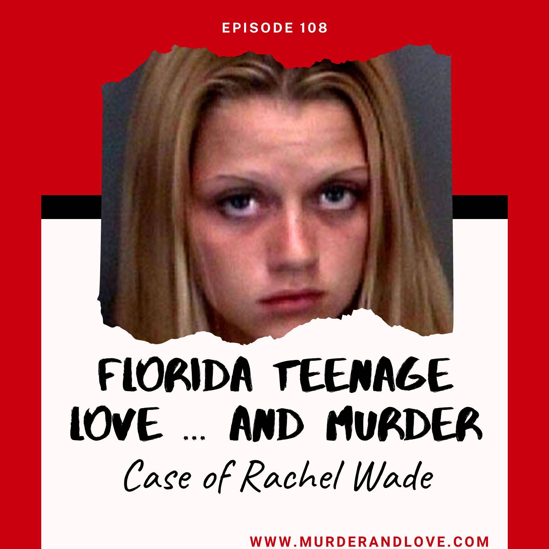 Florida Teenage Love ... and Murder - The Case of Rachel Wade