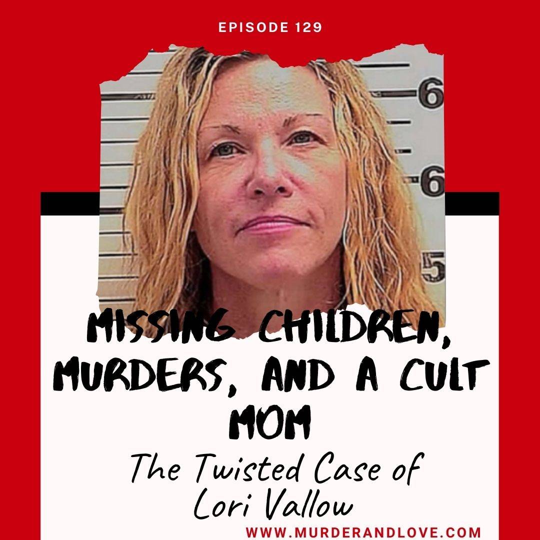 Missing Children, Murders, And A Cult Mom - The Twisted Case Of Lori Vallow