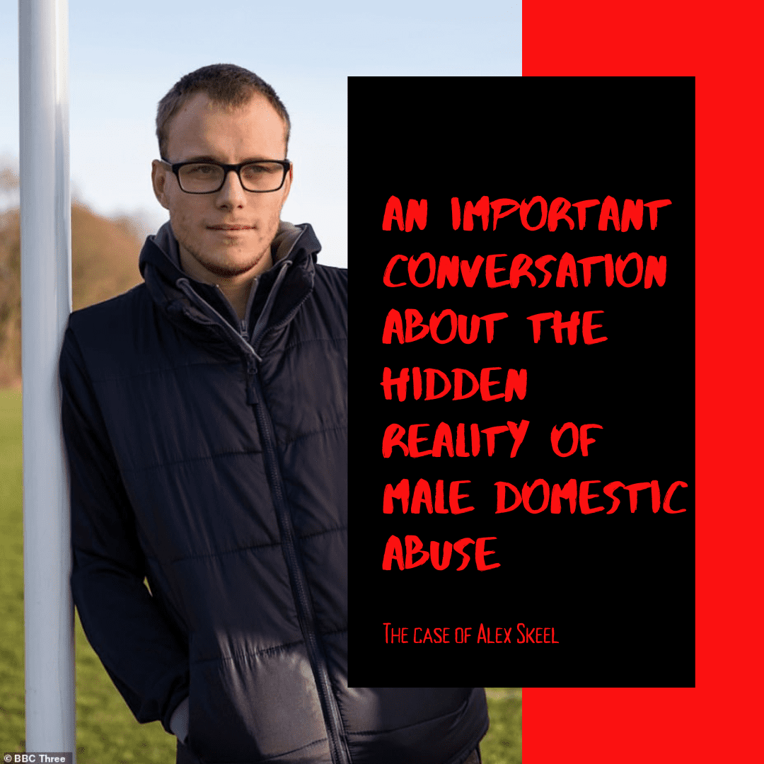 An Important Conversation About the Hidden Reality of Male Domestic Abuse - The Case of Alex Skeel