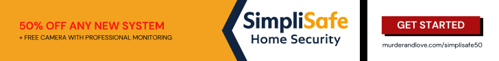 Join Simplisafe with Love and Murder and get 50% off your home security system and a free camera